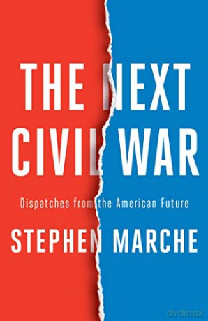 The Next Civil War: Dispatches from the American Future - Stephen Marche [KSIĄŻKA]