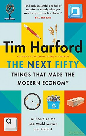 The Next Fifty Things that Made the Modern Economy - Tim Harford [KSIĄŻKA]