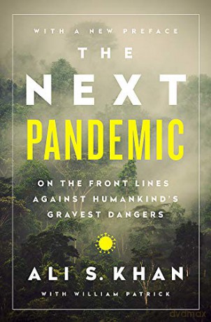 The Next Pandemic: On the Front Lines Against Humankind's Gravest Dangers - Dr Ali S. Khan [KSIĄŻKA]