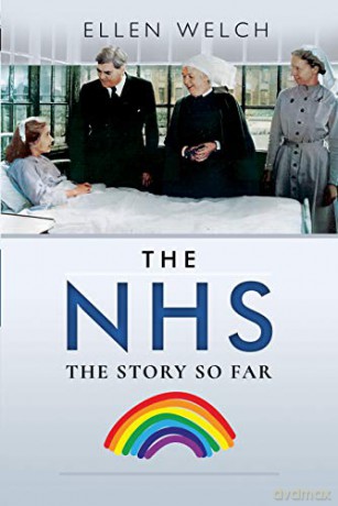 The NHS - The Story so Far - Ellen Welch [KSIĄŻKA]