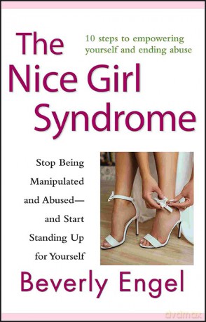 The Nice Girl Syndrome: Stop Being Manipulated and Abused-and Start Standing Up for Yourself - Beverly Engel [KSIĄŻKA]