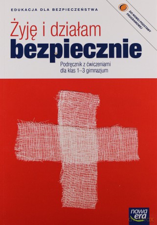 Edukacja Dla Bezpieczeństwa Żyję I Działam Bezpiecznie Kl. 1-3 Podręcznik Z Ćwiczeniami [KSIĄŻKA]