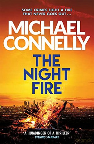The Night Fire: A Ballard and Bosch Thriller - Michael Connelly [KSIĄŻKA]