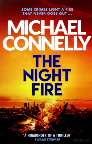 The Night Fire: A Ballard and Bosch Thriller - Michael Connelly [KSIĄŻKA]
