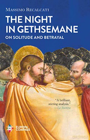 The Night in Gethsemane: On Solitude and Betrayal - Massimo Recalcati [KSIĄŻKA]