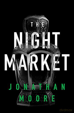The Night Market - Jonathan Moore [KSIĄŻKA]