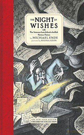 The Night Of Wishes: Or The Satanarchaeolidealcohellish Notion Potion (Nyrb Childrens Collections) - Michael Ende [KSIĄŻKA]