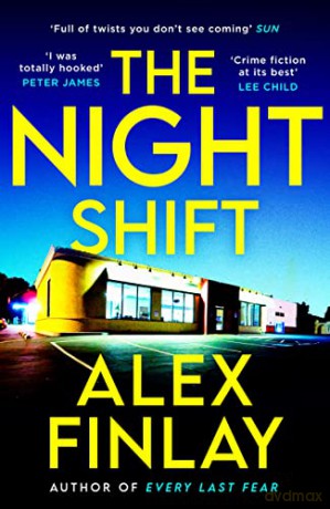 The Night Shift - Alex Finlay [KSIĄŻKA]