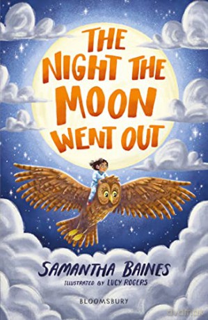 The Night the Moon Went Out: A Bloomsbury Reader: Dark Blue Book Band (Bloomsbury Readers) - Samantha Baines [KSIĄŻKA]