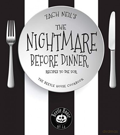 The Nightmare Before Dinner: Recipes to Die For: The Beetle House Cookbook - Zach Neil [KSIĄŻKA]