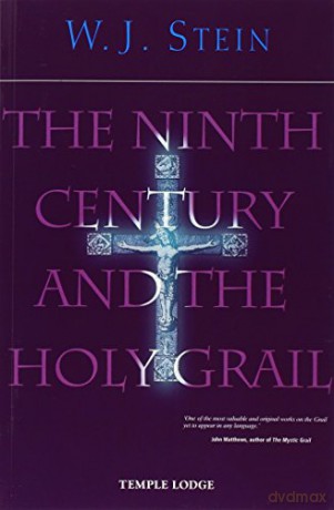 The Ninth Century and the Holy Grail - W. J. Stein [KSIĄŻKA]