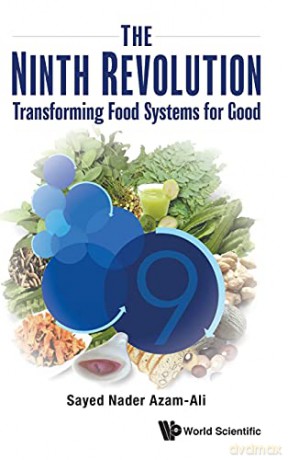 The Ninth Revolution: Transforming Food Systems For Good - Azam-Ali Sayed Nader [KSIĄŻKA]