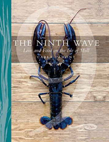 The Ninth Wave: Love and Food on the Isle of Mull - Carla Lamont [KSIĄŻKA]