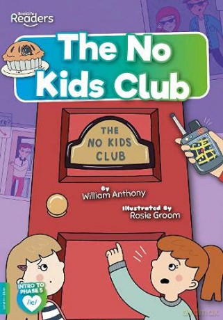 The No Kids Club (BookLife Readers) - Anthony [KSIĄŻKA]