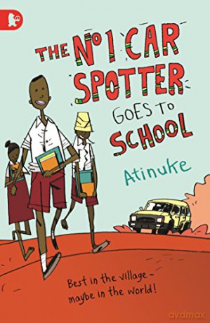 The No. 1 Car Spotter Goes to School (Walker Racing Reads) - Atinuke [KSIĄŻKA]