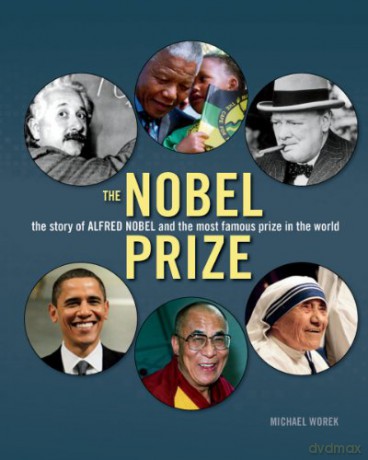 The Nobel Prize: The Story of Alfred Nobel and the Most Famous Prize in the World - Michael Worek [KSIĄŻKA]