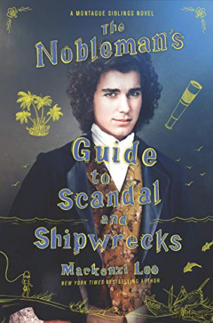 The Nobleman's Guide to Scandal and Shipwrecks: Montague Siblings , Book 3 (Montague Siblings, 3) - Mackenzi Lee [KSIĄŻKA]