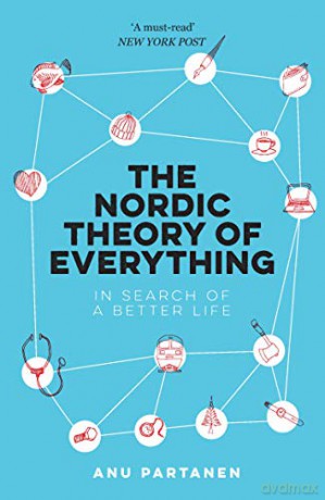 The Nordic Theory of Everything: In Search of a Better Life - Anu Partanen [KSIĄŻKA]