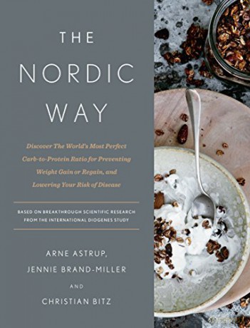 The Nordic Way: Discover the World's Most Perfect Carb-To-Protein Ratio for Preventing Weight Gain or Regain, and Lowering Your Risk of Disease - Arne Astrup [KSIĄŻKA]