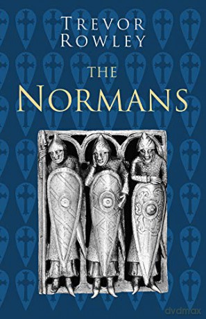 The Normans: Classic Histories Series - Trevor Rowley [KSIĄŻKA]
