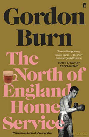 The North of England Home Service - Gordon Burn [KSIĄŻKA]