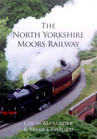 The North Yorkshire Moors Railway - Colin Alexander [KSIĄŻKA]