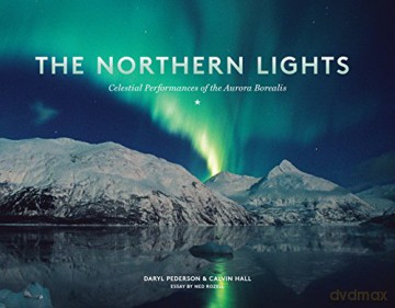 The Northern Lights: Celestial Performances of the Aurora Borealis - Daryl Pederson [KSIĄŻKA]
