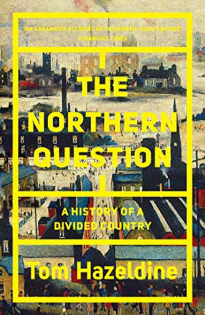 The Northern Question: A History of a Divided Country - Thomas Hazeldine [KSIĄŻKA]