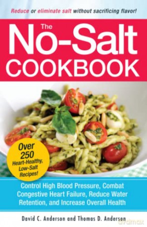 The No-Salt Cookbook: Reduce or Eliminate Salt Without Sacrificing Flavor - David C Anderson [KSIĄŻKA]