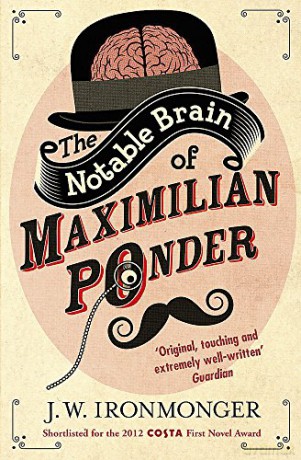 The Notable Brain of Maximilian Ponder - John Ironmonger [KSIĄŻKA]