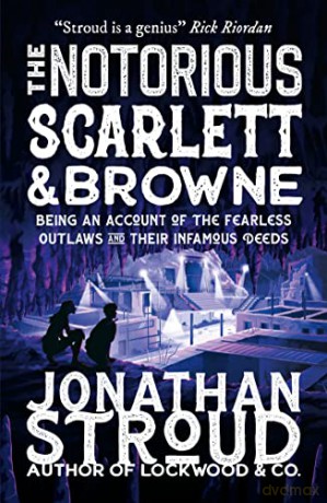 The Notorious Scarlett and Browne - Jonathan Stroud [KSIĄŻKA]