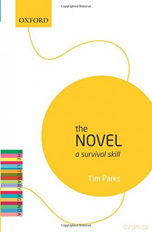 The Novel: A Survival Skill: The Literary Agenda - Tim Parks [KSIĄŻKA]