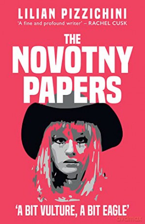 The Novotny Papers: 'A bit Vulture, A bit Eagle' - Lilian Pizzichini [KSIĄŻKA]