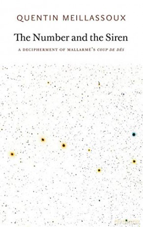 The Number and the Siren: a Decipherment of Mallarme's Coup De Des (Urbanomic/Sequence Press) - Quentin Meillassoux [KSIĄŻKA]