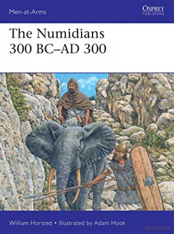 The Numidians 300 BC-AD 300 (Men-at-Arms) - William Horsted [KSIĄŻKA]