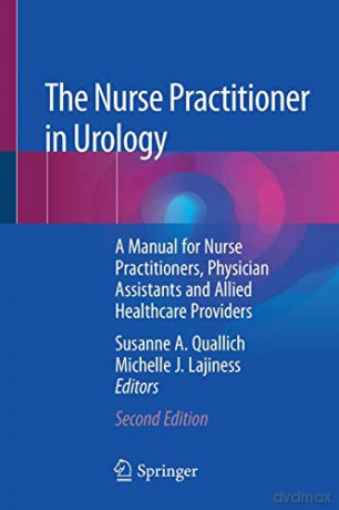 The Nurse Practitioner in Urology: A Manual for Nurse Practitioners, Physician Assistants and Allied Healthcare Providers - Susanne A. Quallich [KSIĄŻKA]