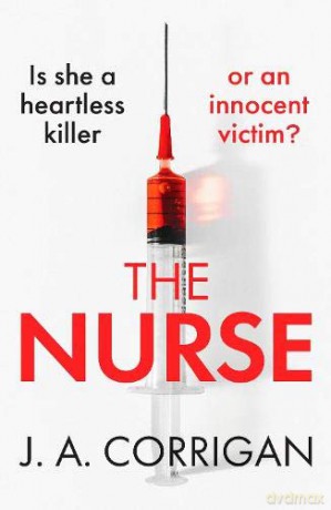 The Nurse: A gripping psychological thriller with a shocking twist - J. A. Corrigan [KSIĄŻKA]