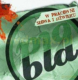Bla Bla: W Pracowni słowia i dźwięku [CD]