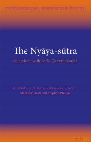 The Nyaya-sutra: Selections with Early Commentaries - Matthew Dasti [KSIĄŻKA]