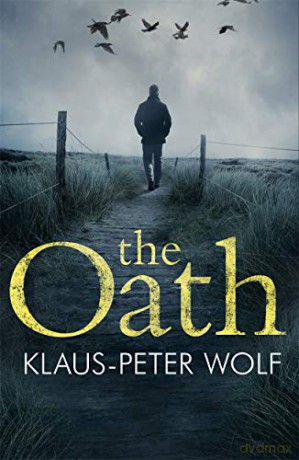 The Oath: An atmospheric and chilling crime thriller - Klaus-Peter Wolf [KSIĄŻKA]