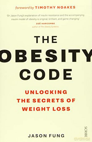 The Obesity Code: the bestselling guide to unlocking the secrets of weight loss: 1 (The Obesity Code, 1) - Dr Jason Fung [KSIĄŻKA]