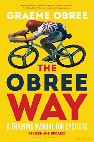 The Obree Way: A Training Manual for Cyclists (UPDATED AND REVISED EDITION) - Graeme Obree [KSIĄŻKA]