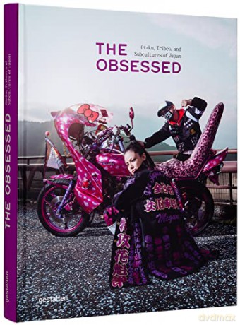 The Obsessed: Otakus, Tribes, and Subcultures of Japan - gestalten [KSIĄŻKA]