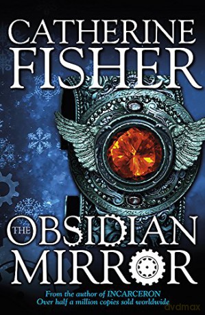 The Obsidian Mirror: Book 1 (Shakespeare Quartet) - Catherine Fisher [KSIĄŻKA]