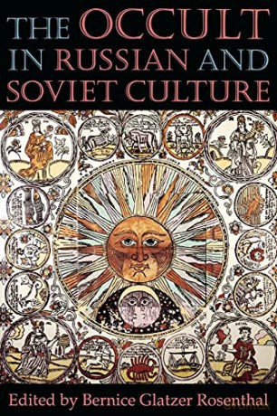 The Occult in Russian and Soviet Culture: From Tongan Villages to American Suburbs - Bernice Glatzer Rosenthal [KSIĄŻKA]