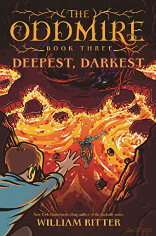 The Oddmire, Book 3: Deepest, Darkest - William Ritter [KSIĄŻKA]