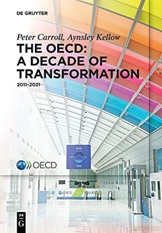 The OECD: A Decade of Transformation: 2011-2021 - Aynsley [KSIĄŻKA]
