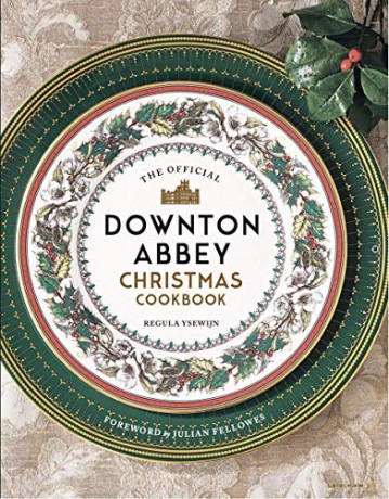 The Official Downton Abbey Christmas Cookbook - Regula Ysewijn [KSIĄŻKA]