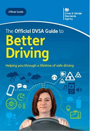 The official DVSA guide to better driving - Driver and Vehicle Standards Agency [KSIĄŻKA]