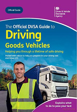 The Official DVSA Guide to Driving Goods Vehicles - Driver and Vehicle Standards Agency (DVSA) [KSIĄŻKA]